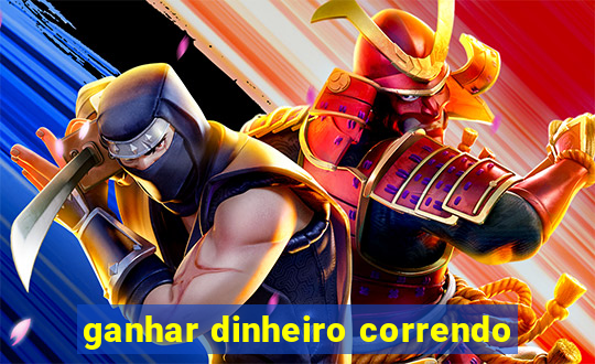 ganhar dinheiro correndo